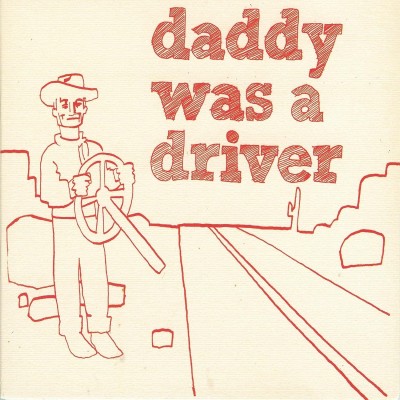 Daddy Was A Driver