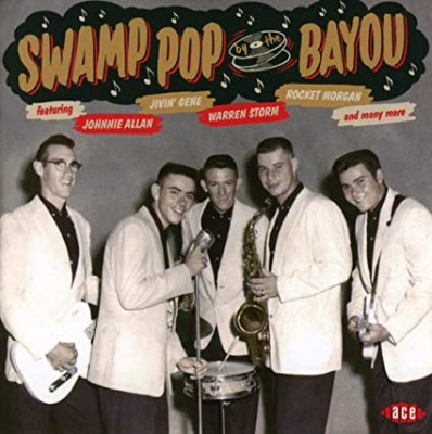SWAMP POP BAYOU-Johnnie Allan,Jivin'Gene,Warren Storm,Rocket Morgan,Fr