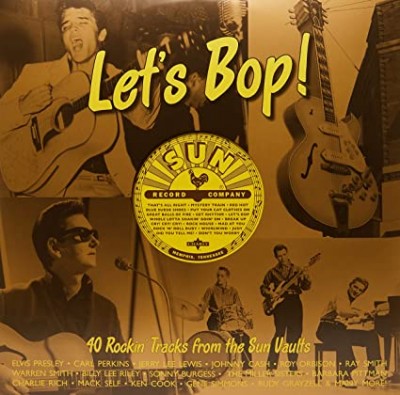LET'S BOP!-Elvis Presley,Johnny Cash,Ray Smith,Roy Orbison,Ken Cook