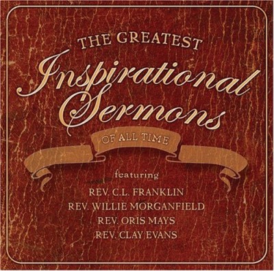 GREATEST INSPIRATIONAL SERMONS OF ALL TIME-Rev.C.L.Franklin,Rev.Willie
