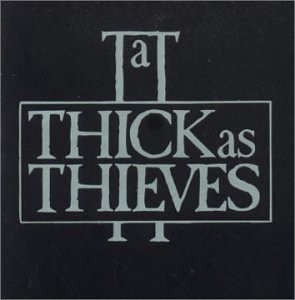 Thick As Thieves