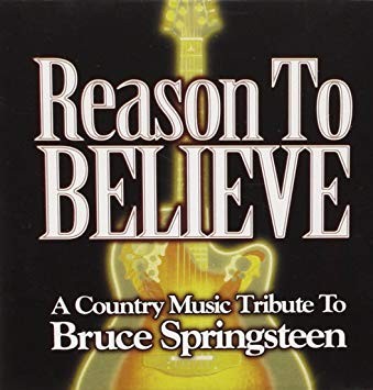 REASON TO BELIEVE-Country Springsteen Tribute-John Berry,Travis Tritt.