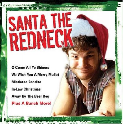 SANTA THE REDNECK-O Come All Ye Shiners,We Wish You A Merry Mullet...
