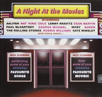 A NIGHT AT THE MOVIES-Queen,Robbie Williams,Kate Winslet,R.Kelly,Moby,