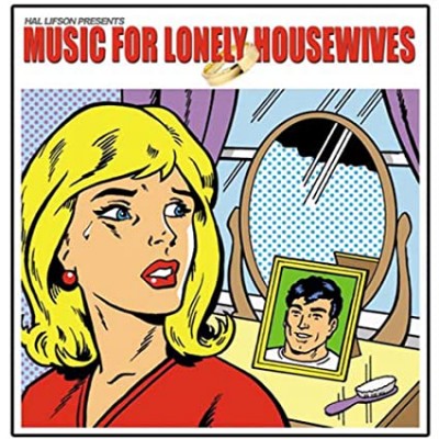 MUSIC FOR LONELY HOUSEWIVES-Pat Benatar,Jean Knight,Cher,5th Dimension