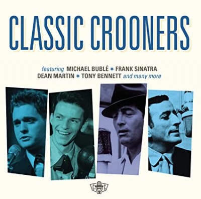 CLASSIC CROONERS-Michael Buble,Dean Martin,Tony Bennett,Paul Anka...