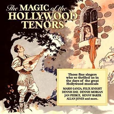 MAGIC OF HOLLYWOOD TENORS-Mario Lanza,Felix Knight,Dennis Day,Dennis M