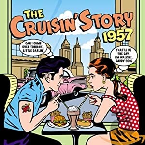 CRUISIN' STORY 1957-Dale Hawkins,Tune Weavers,Heartbeats,Buddy Knox,Wa