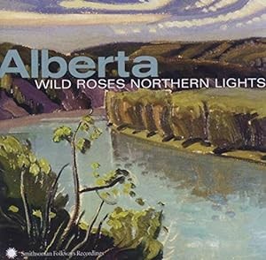ALBERTA:WILD ROSES NORTHERN NIGH-Corb Lund Band,Ian Tyson, K.D.Lang,To