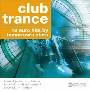 CLUB TRANCE-Blank & Jones,DJ Tatana,Talla 2XLC,DJ Scot Project,Flutlic