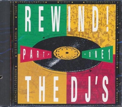 REWIND!PART ONE: THE DJ'S-Charlie Chaplin,U-Roy,Eek-A-Moose,Sister Car
