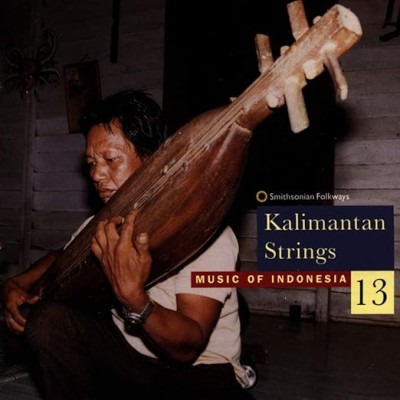 MUSIC OF INDONESIA-Vol.13: Kalimantan String