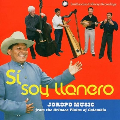 SI, SOY LLANERO-Joropo Music From The Orinoco Plains Of Colombia*