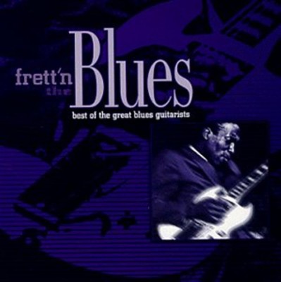 Frett'n the Blues: Best Of Guitar Greats