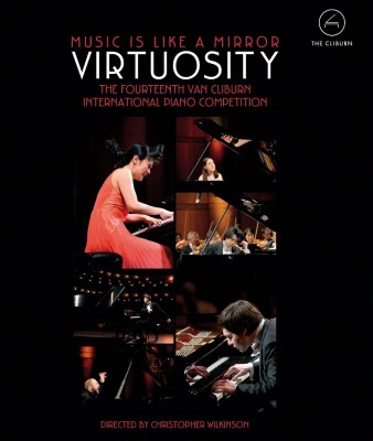 VIRTUOSITY - THE 14TH VAN CLIBURN INTERNATIONAL PIANO COMPETITION