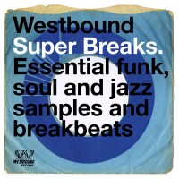 Westbound Super Breaks: Essential Funk, Soul, And Jazz Samples