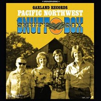 PACIFIC NORTHWEST SNUFF BOX-Cascade Sweethearts,Jim Thompson & The Col