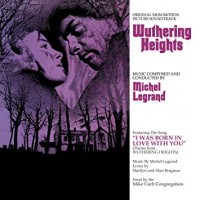 WUTHERING HEIGHTS-Music Composed & Conducted By Michel Legrand