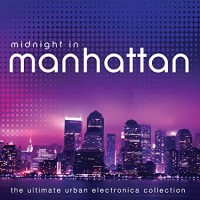 MIDNIGHT IN MANHATTAN-The Ultimate Urban Electronica Collection