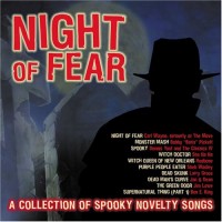 NIGHT OF FEAR-A COLLECTION OF SPOOKY NOVELTY SONGS-Carl Wayne,Bobby