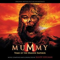 MUMMY-TOMB OF THE DRAGON EMPEROR-Music By Randy Edelman