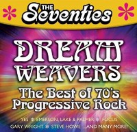 DREAM WEAVERS-BEST OF 70'S PROGRESSIVE ROCK-Yes,Emerson,Lake&Palmer,Fo