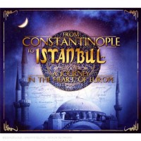 FROM CONSTANTINOPLE TO ISTANBUL-Burhan Ocal,Deniz Cuylan,Sultana,Brook