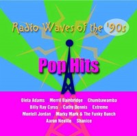RADIO WAVES OF THE 90'S: POP HITS-Chumbawamba,Cathy Dennis,Merril Bain