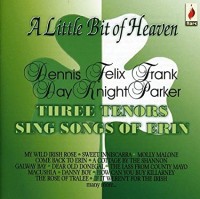 A Little bit Of Heaven-Three Tenors Sing Songs Of Erin
