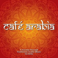 CAFE ARABIA-A Journey Through Traditional Arabic Music