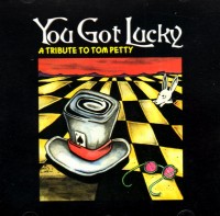 You Got Lucky: A Tribute To Tom Petty