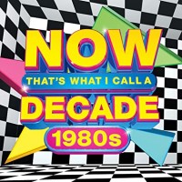 Now That's What I Call A Decade 1980s