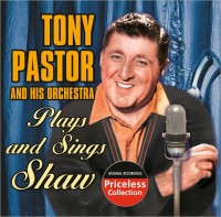 TONY PASTOR PLAYS AND SINGS SHAW