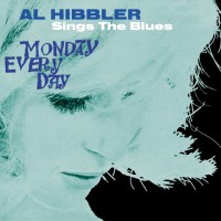 Al Hibbler Sings The Blues-Monday Every Day
