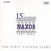 NAXOS 15TH ANNIVERSARY-The First Fifteen Years 1987-2002