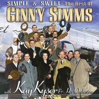 BEST OF GINNY SIMMS W/KAY KYSER