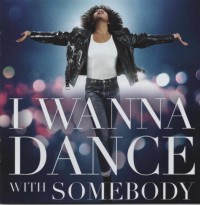I Wanna Dance With Somebody (The Movie: Whitney New, Classic And Reima