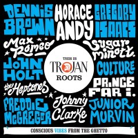 This Is Trojan Roots (Conscious Vibes From The Ghetto)