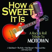 HOW SWEET IT IS-R&R TRIBUTE TO MOTOWN-Kinks,Rod Stewart/Faces,Aretha F