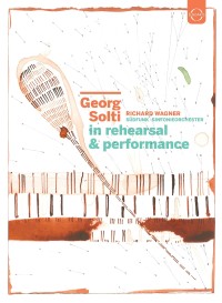 IN REHEARSAL & PERFORMANCE - RICHARD WAGNER