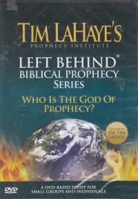 Left Behind: Who Is The God Of Prophecy?
